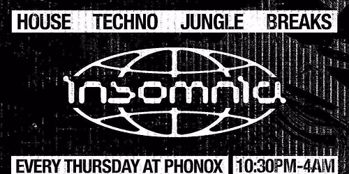Insomnia London @ Phonox! House - Techno - DNB - Jungle - Breaks