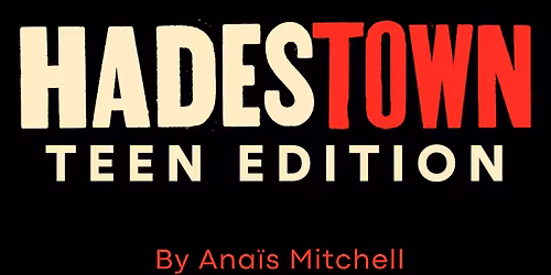 Hadestown: Teen Edition - MATINEE at Milton Theatre