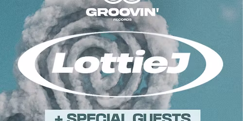 Groovin' presents Lottie J + more