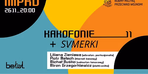 Kakofonie #11 x Svmerki: Micha\u0142 Bu\u015bko \/ Miron Grzegorkiewicz \/ Piotr Me\u0142ech \/ Liliana Zieniawa