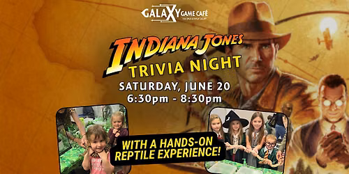 Indiana Jones TRIVIA NIGHT w\/ Hands-on Reptile Experience!