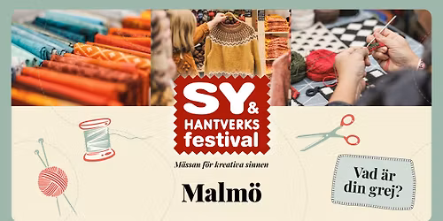 Sy- & Hantverksfestivalen ~ Malm\u00f6 27-29 mars 2026