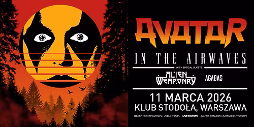 Avatar + Alien Weaponry, Agabas - Official Event, 11.03.2026, Klub Stodo\u0142a, Warszawa