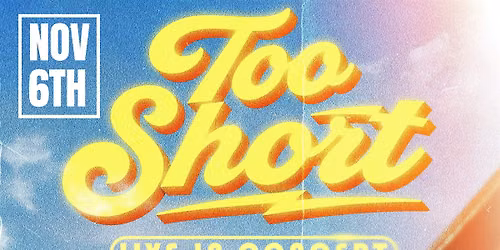 TOO SHORT LIVE IN SANTA BARBARA!