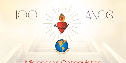 Misioneras Catequistas de los Pobres 100 A\u00f1os - Celebracion
