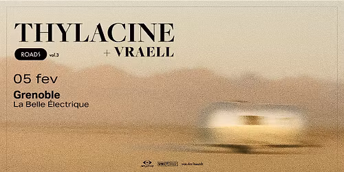 COMPLET \u2022 Thylacine + Vraell \u00e0 La Belle Electrique