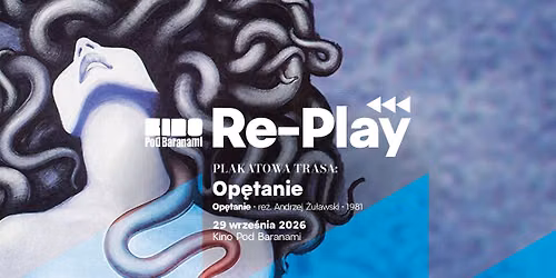 Re-Play \u25b6\ufe0e OP\u0118TANIE - plakatowa trasa | Kino Pod Baranami