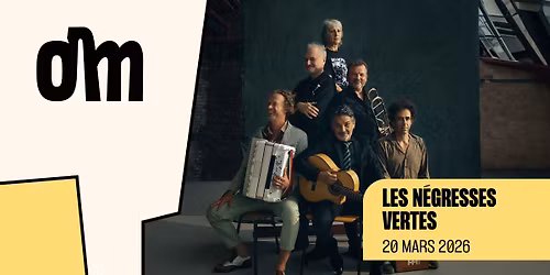 LES NEGRESSES VERTES \u00e0 l'OM le 20 mars 2026