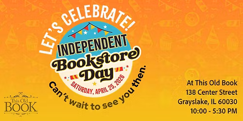 Independent Bookstore Day at This Old Book!