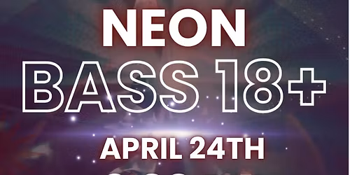 Neon Bass EDM Night 18+