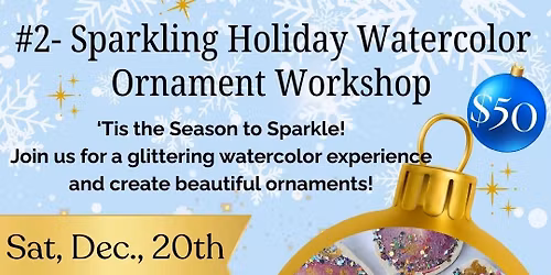 #2- Sparking Holiday Watercolor Ornament Workshop