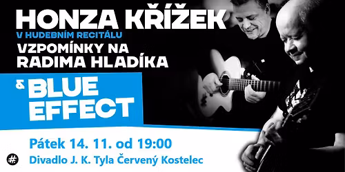 HONZA K\u0158\u00cd\u017dEK \/ Vzpom\u00ednky na Radima Hlad\u00edka a Blue Effect
