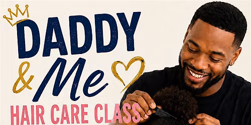 Daddy&Me Hair Care Class