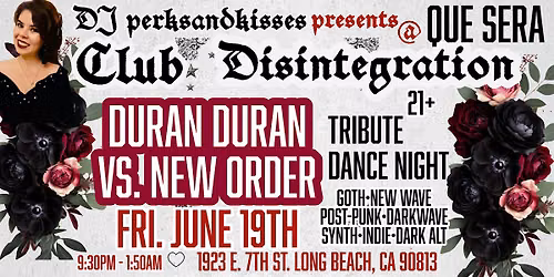 DURAN DURAN VS. NEW ORDER Tribute Danse Gala @ Que Sera in Long Beach!