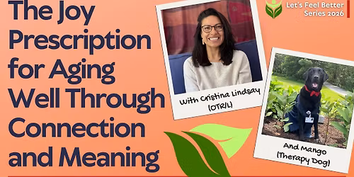The Joy Prescription for Aging Well Through Connection and Meaning