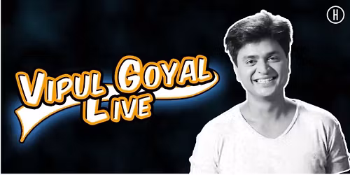 VIPUL GOYAL UNLEASHED