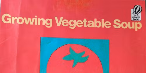 Growing Vegetable Soup Story Walk