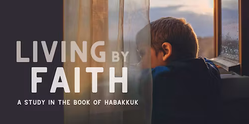 Worship Services: Habakkuk 1:5-2:1 - Faith in Confusing Times