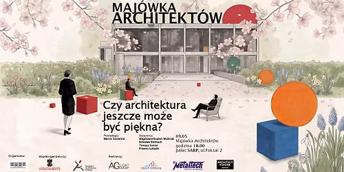 Maj\u00f3wka Architekt\u00f3w. Czy Architektura mo\u017ce by\u0107 jeszcze pi\u0119kna? 