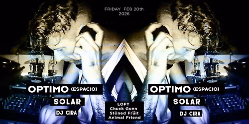 Optimo(Espacio)- Solar- Dj Cira - Chuck Gunn -St\u00f5ned Fr\u0169it - Animal Friend