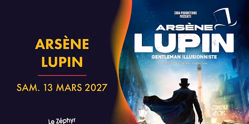 Ars\u00e8ne Lupin "Gentleman Illusionniste"