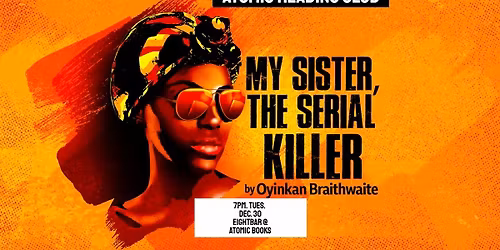 Atomic Reading Club: My Sister The Serial Killer by Oyinkan Braithwaite