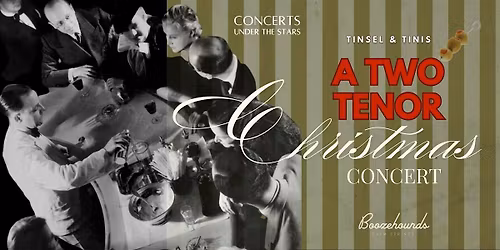 Tinsel & Tinis- A two tenor Christmas Concert
