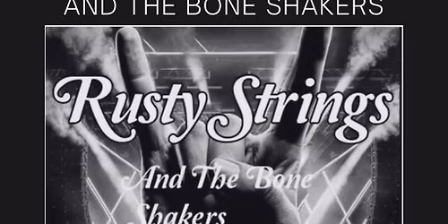 Rusty Strings and the bone shakers