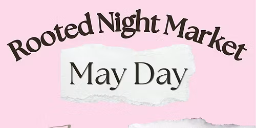 Rooted Night Market - May Day Kickoff w\/ PLANT SWAP \ud83c\udf3f