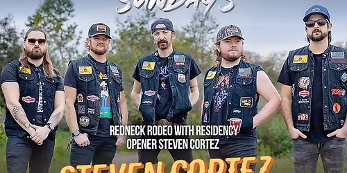 Redneck Rodeo w\/ Steven Cortez