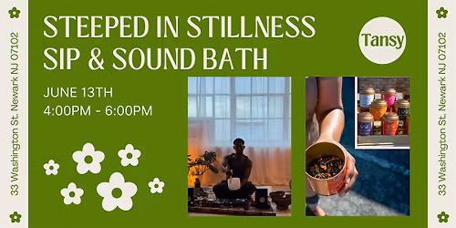 Steeped in Stillness: Sip & Sound Bath