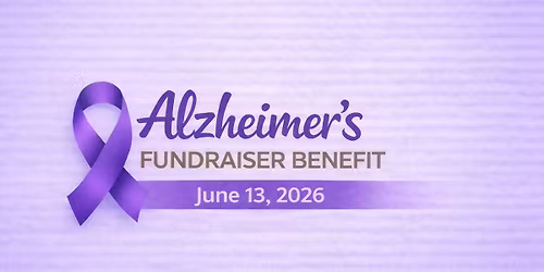 \ud83d\udc9c Alzheimer\u2019s Fundraiser Benefit \ud83d\udc9c