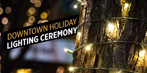 Downtown Holiday Lighting Ceremony