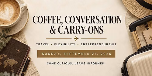 COFFEE, CONVERSATIONS, & CARRY-ONS