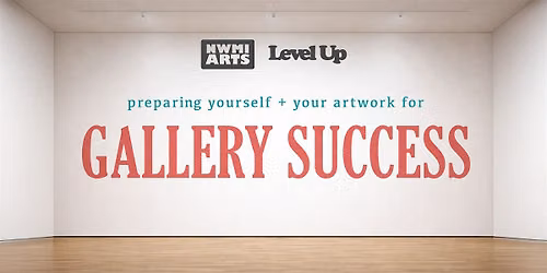 Free Workshop: Preparing Yourself and Your Artwork for Gallery Success