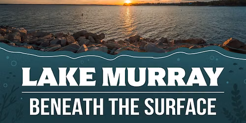 Lake Murray: Beneath the Surface
