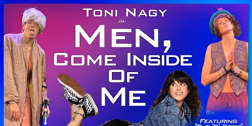 Men, come inside of me