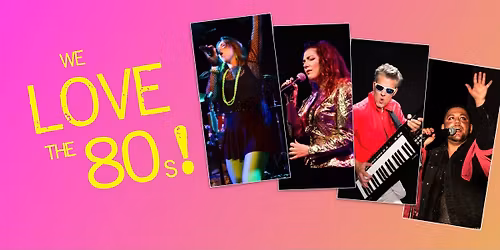 WE LOVE THE 80s!