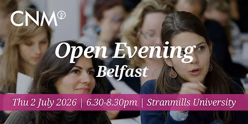 CNM Belfast Open Evening - Thursday 2 July 2026