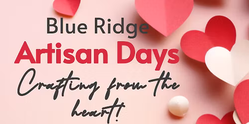 Blue Ridge Artisan Days: Crafting from the Heart!