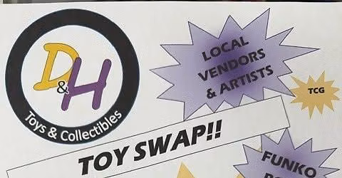 D&H Toys and Collectibles JUNE TOY SWAP!!