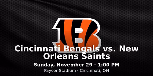 New Orleans Saints at Cincinnati Bengals at Paycor Stadium