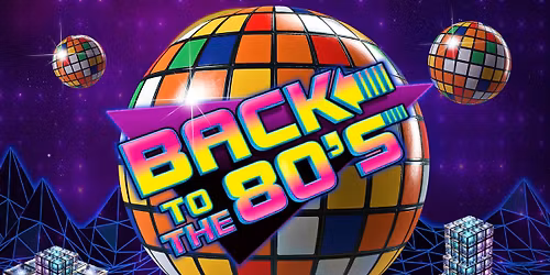 BACK TO THE 80S - THE ULTIMATE 80S EXPERIENCE @ THE CASINO - BAR36