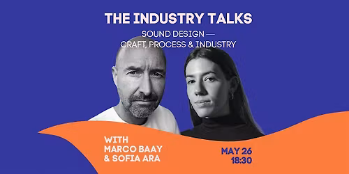 The Industry Talks: Sound Design \u2014 Craft, Process & Industry