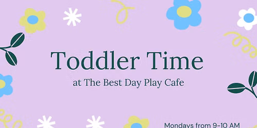 Toddler Time at The Best Day Play Cafe