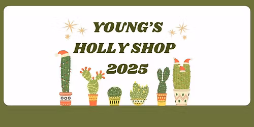 Holly Shop at Young\u2019s Greenhouse \u2022 2025