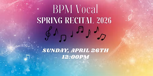 BPM Vocal Spring Recital 2026