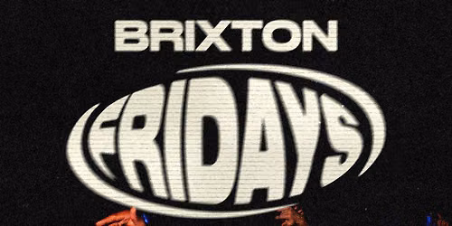 Brixton Fridays: Hip Hop, R&B & Afrobeats \u2018til 3AM