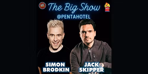 Special Saturday Show at The Pentahotel with Simon Brodkin &amp; Jack Skipper