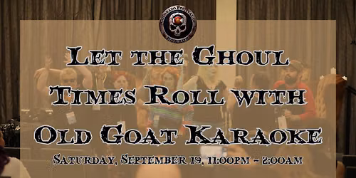 COFOH Presents: Let the Ghoul Times Roll  with Old Goat Karaoke